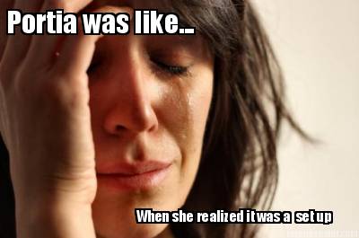 portia-was-like...-when-she-realized-it-was-a-set-up3