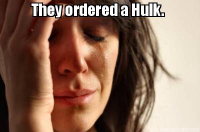 they-ordered-a-hulk
