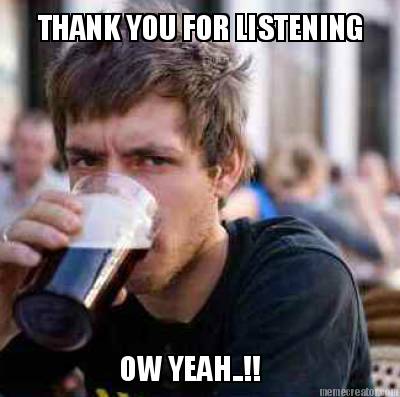 thank-you-for-listening-ow-yeah