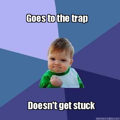 goes-to-the-trap-doesnt-get-stuck