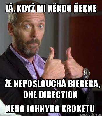 j-kdy-mi-nkdo-ekne-e-neposlouch-biebera-one-direction-nebo-johnyho-kroketu