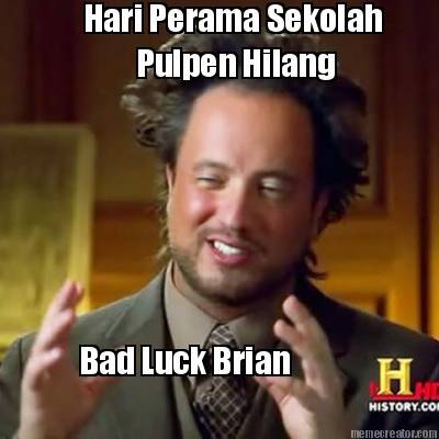 hari-perama-sekolah-pulpen-hilang-bad-luck-brian