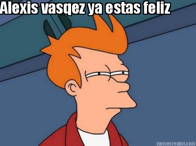 alexis-vasqez-ya-estas-feliz
