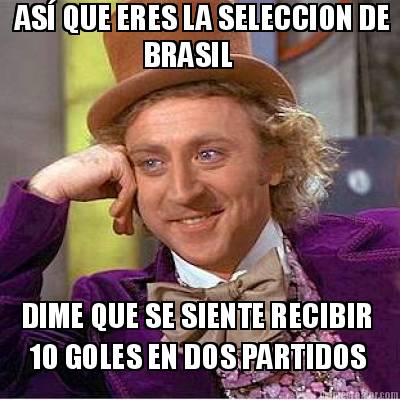 as-que-eres-la-seleccion-de-brasil-dime-que-se-siente-recibir-10-goles-en-dos-pa
