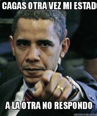 si-cagas-otra-vez-mi-estado-a-la-otra-no-respondo