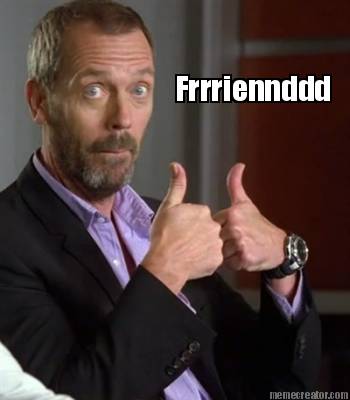 frrriennddd