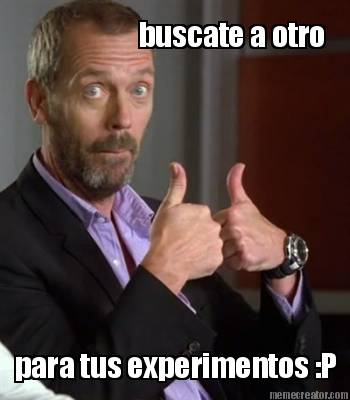buscate-a-otro-para-tus-experimentos-p