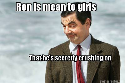 ron-is-mean-to-girls-that-hes-secretly-crushing-on