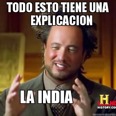 todo-esto-tiene-una-explicacion-la-india