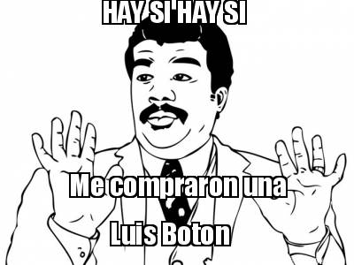 hay-si-hay-si-me-compraron-una-luis-boton9