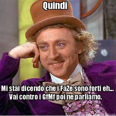 quindi-mi-stai-dicendo-che-i-faze-sono-forti-eh...-vai-contro-i-gfmf-poi-ne-parl