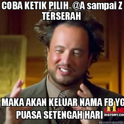 coba-ketik-pilih-a-sampai-z-terserah-maka-akan-keluar-nama-fb-yg-puasa-setengah-