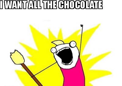 i-want-all-the-chocolate