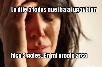 le-dije-a-todos-que-iba-a-jugar-bien-hice-3-goles..-en-mi-propio-arco
