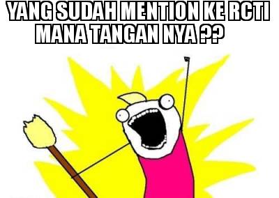 yang-sudah-mention-ke-rcti-mana-tangan-nya-