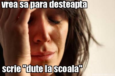 vrea-sa-para-desteapta-scrie-dute-la-scoala