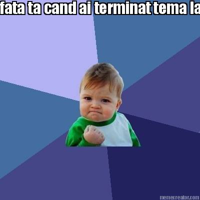 fata-ta-cand-ai-terminat-tema-la-mate9