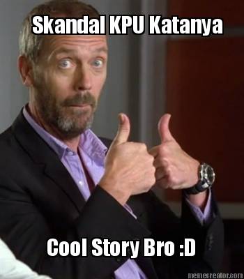 skandal-kpu-katanya-cool-story-bro-d