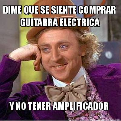 dime-que-se-siente-comprar-y-no-tener-amplificador-guitarra-electrica