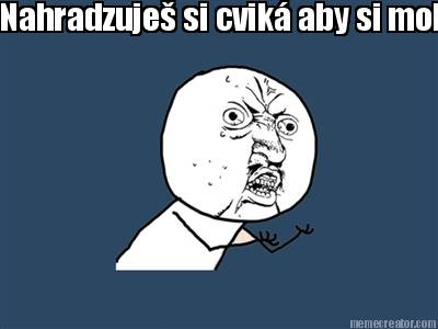 nahradzuje-si-cvik-aby-si-mohol-by-doma
