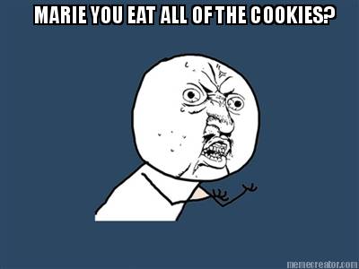 marie-you-eat-all-of-the-cookies