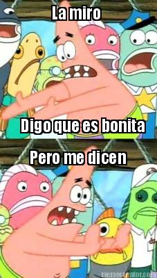 la-miro-digo-que-es-bonita-pero-me-dicen
