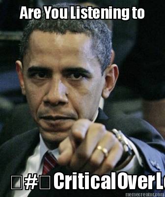 are-you-listening-to-criticaloverload