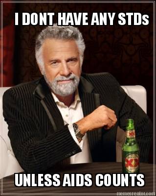 i-dont-have-any-stds-unless-aids-counts