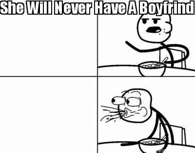 she-will-never-have-a-boyfrind