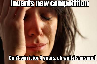 invents-new-competition-cant-win-it-for-4-years-oh-wait-its-arsenal