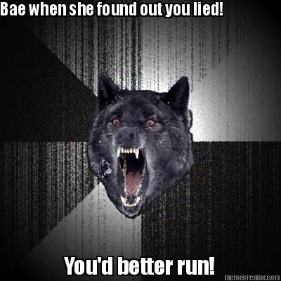 bae-when-she-found-out-you-lied-youd-better-run
