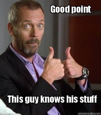 good-point-this-guy-knows-his-stuff