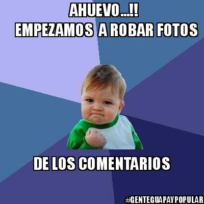 ahuevo...-empezamos-a-robar-fotos-genteguapaypopular-de-los-comentarios