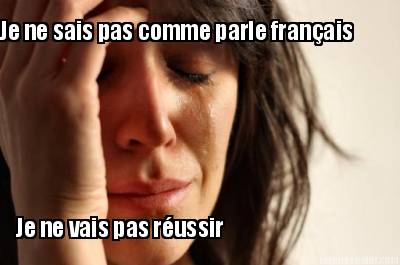 je-ne-sais-pas-comme-parle-franais-je-ne-vais-pas-russir