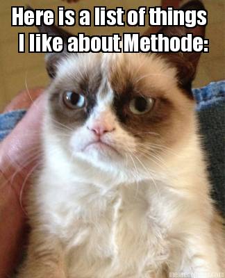 here-is-a-list-of-things-i-like-about-methode