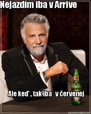 nejazdm-iba-v-arrive-ale-ke-tak-iba-v-ervenej