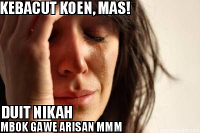 kebacut-koen-mas-duit-nikah-mbok-gawe-arisan-mmm