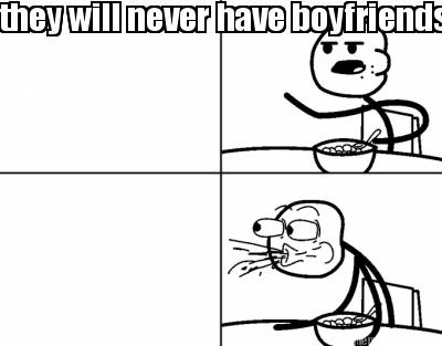 they-will-never-have-boyfriends4