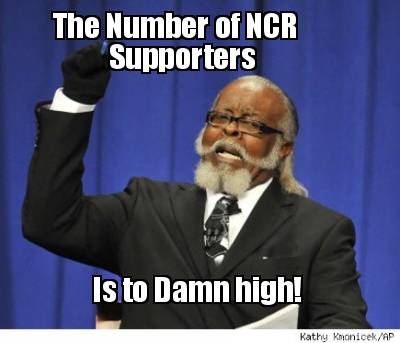 the-number-of-ncr-supporters-is-to-damn-high