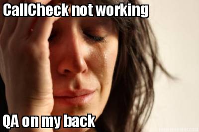 callcheck-not-working-qa-on-my-back