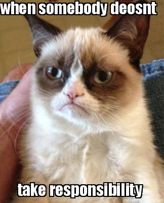 when-somebody-deosnt-take-responsibility