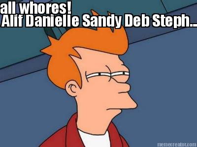 alif-danielle-sandy-deb-steph...-all-whores
