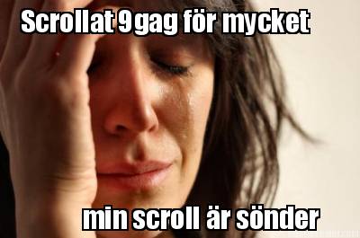 scrollat-9gag-fr-mycket-min-scroll-r-snder