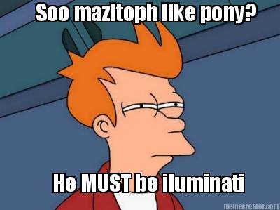 soo-mazltoph-like-pony-he-must-be-iluminati