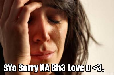 sya-sorry-na-bh3-love-u-