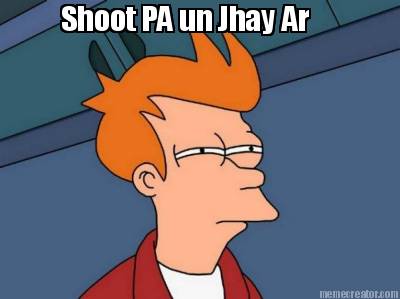 shoot-pa-un-jhay-ar