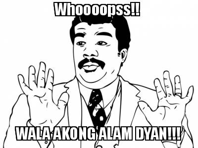 whoooopss-wala-akong-alam-dyan