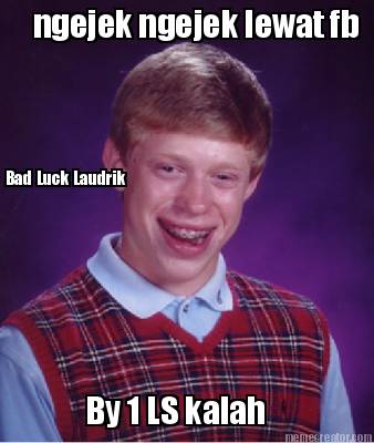bad-luck-laudrik-ngejek-ngejek-lewat-fb-by-1-ls-kalah