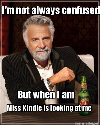 im-not-always-confused-but-when-i-am-miss-kindle-is-looking-at-me