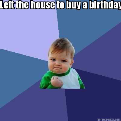left-the-house-to-buy-a-birthday-present.-came-back-with-just-a-slushee